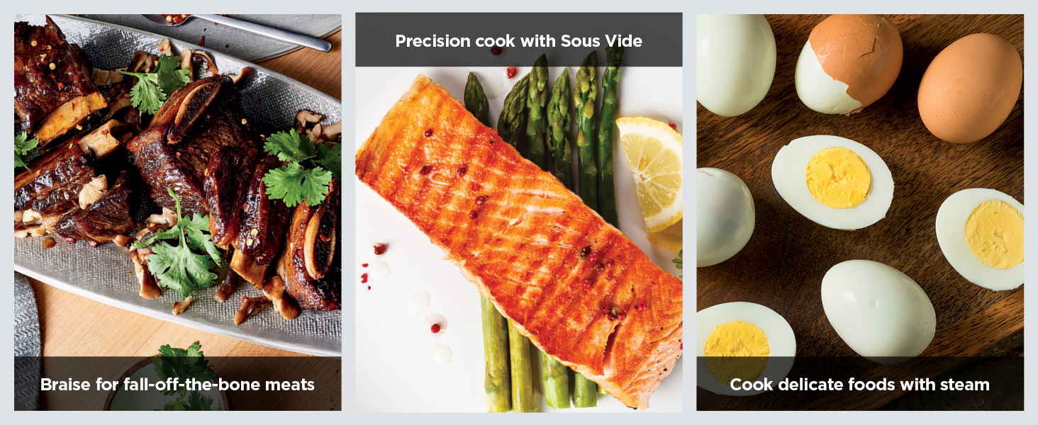 Braise for fall-off-the-bone meats Precision cook with Sous Vide
