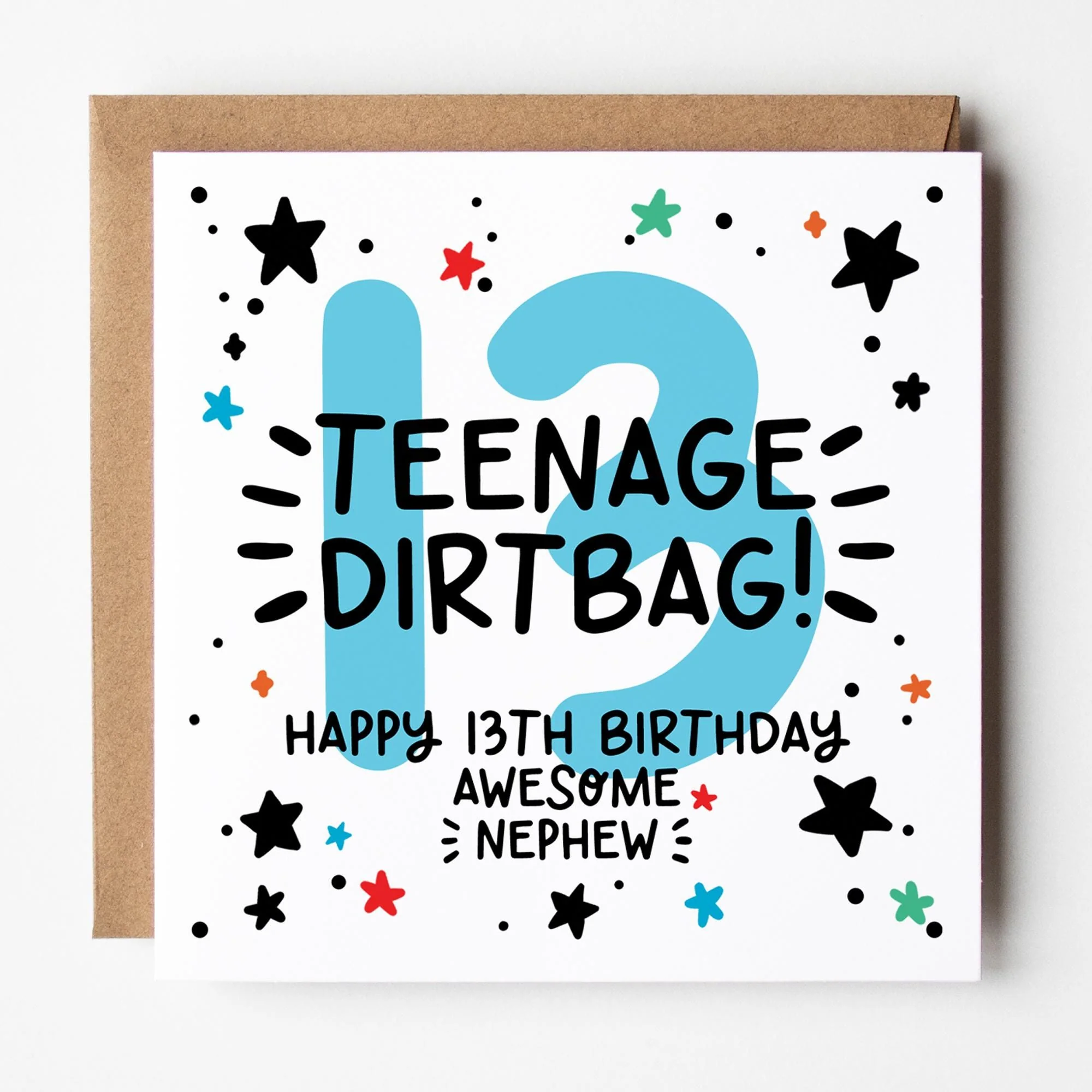 Nephew 13th Birthday Card; teenage dirtbag, with Kraft Envelope