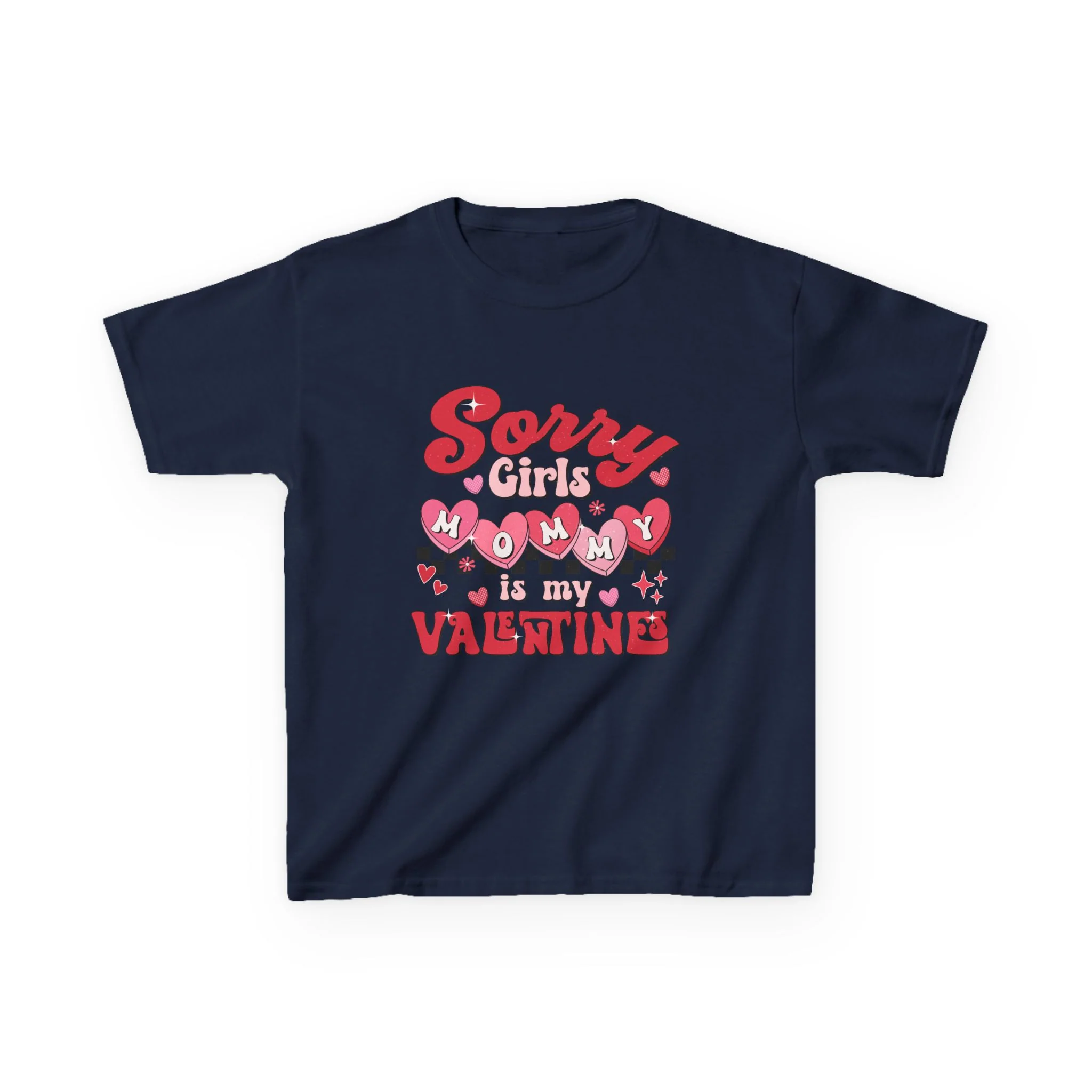 Sorry Girls Mommy Is My Valentine Kids Tee | Valentine Hearts