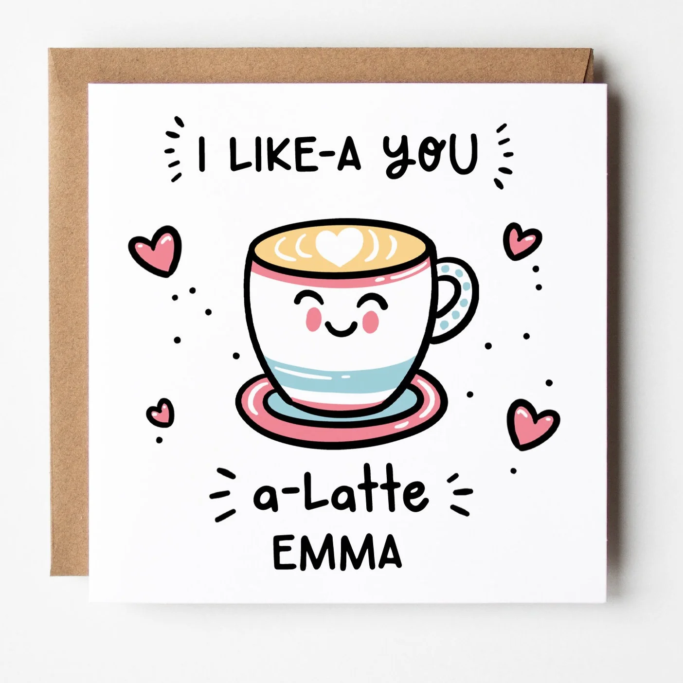 I Like-a You a Latte Card ? Personalised Funny I Like You Card ? Funny Coffee Lovers Card ?