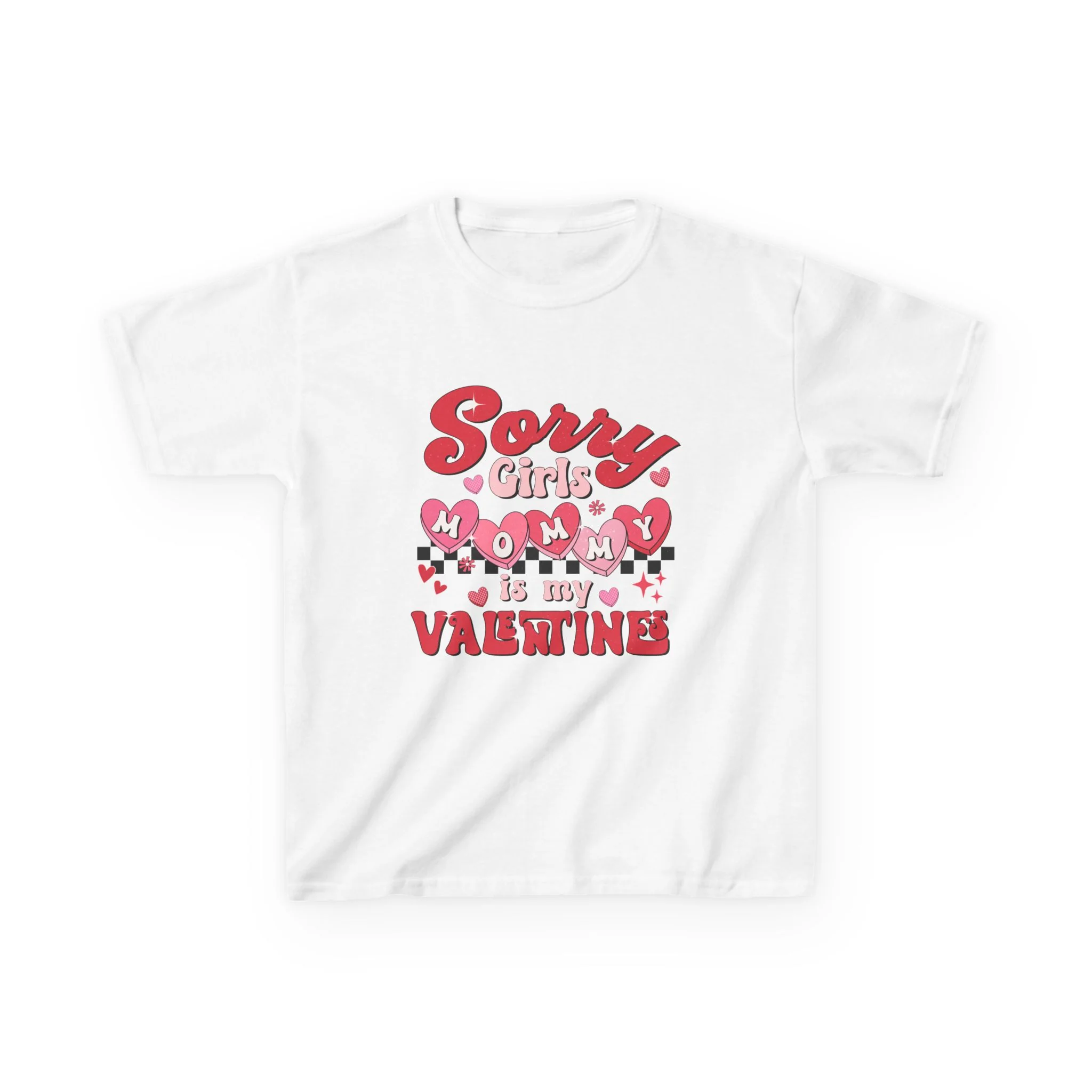 Sorry Girls Mommy Is My Valentine Kids Tee | Valentine Hearts
