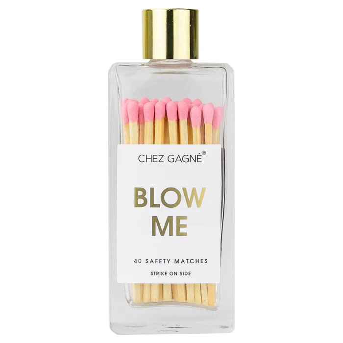 BLOW ME MATCHES