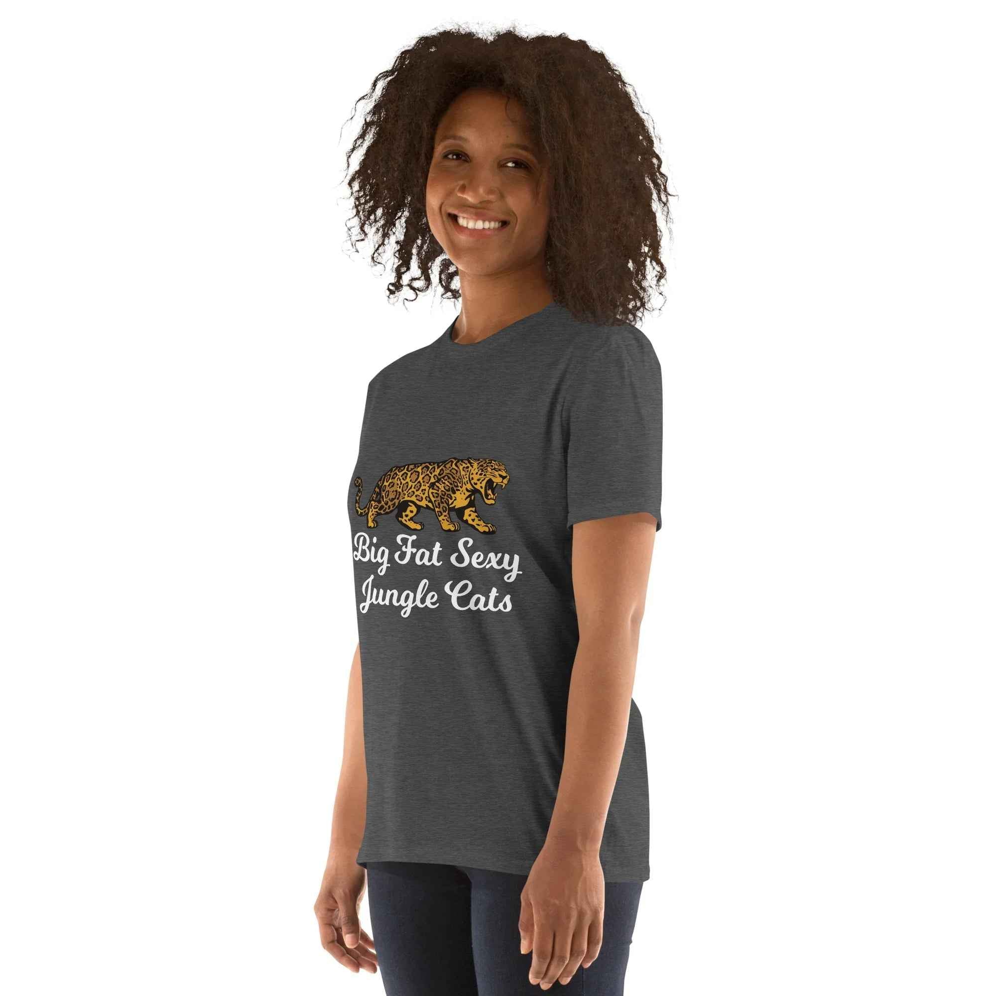 Unisex Jungle Cats T-Shirt by Alcyone213k �C Subtle Comfort with Bold Big Fat Sexy Design