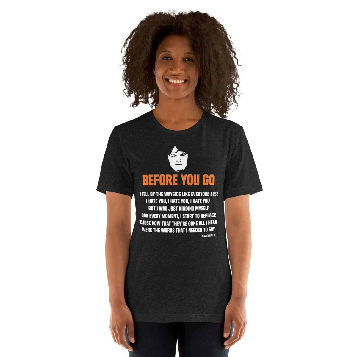 Lewis Capaldi Before You Go Lyric T-Shirt | Unisex Cotton Tee