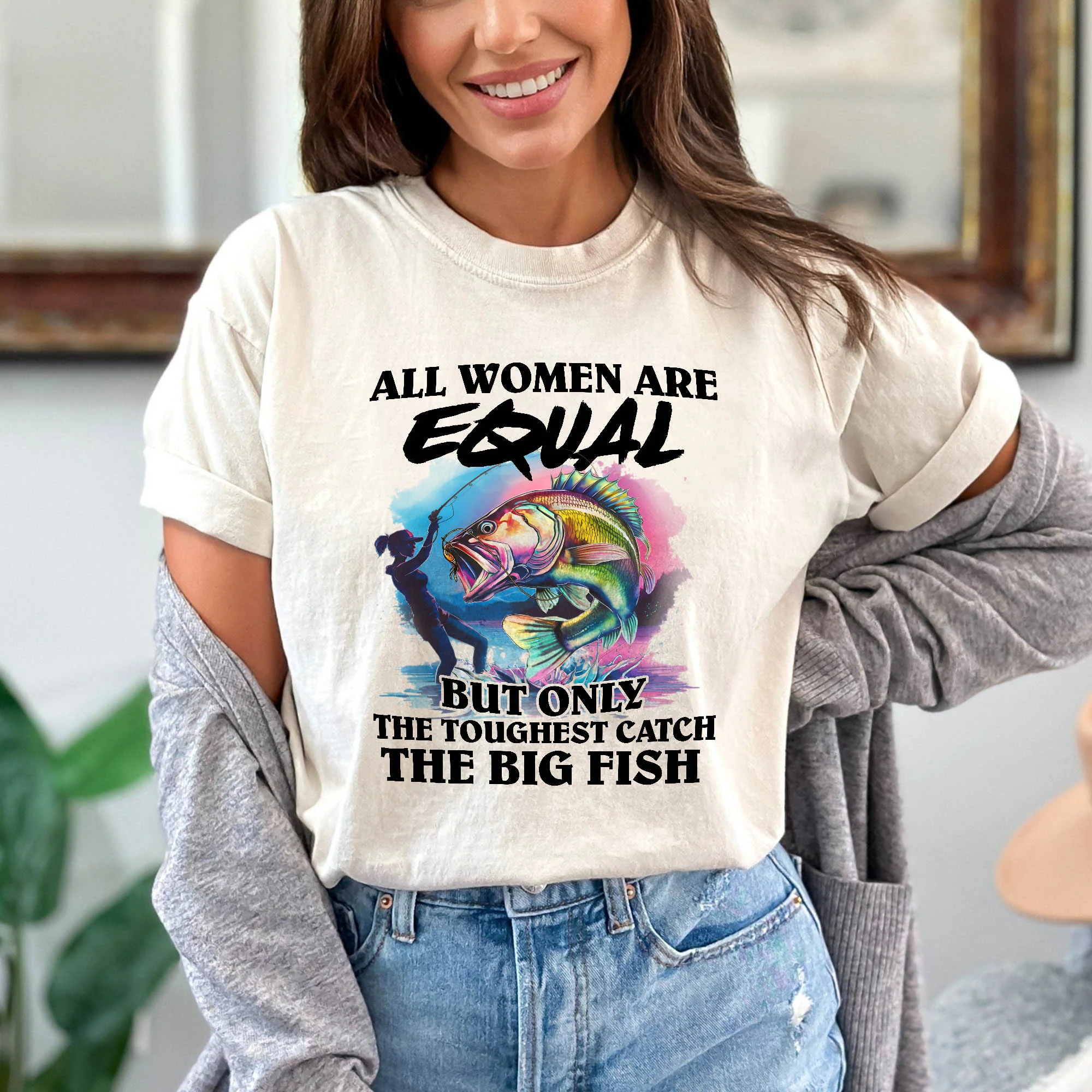 All Women Are Equal But Only The Toughest Catch The Big Fish Shirt �C Funny Fishing Tee �C Fisherwoman Humor Gift �C Natural �C Up To 5XL