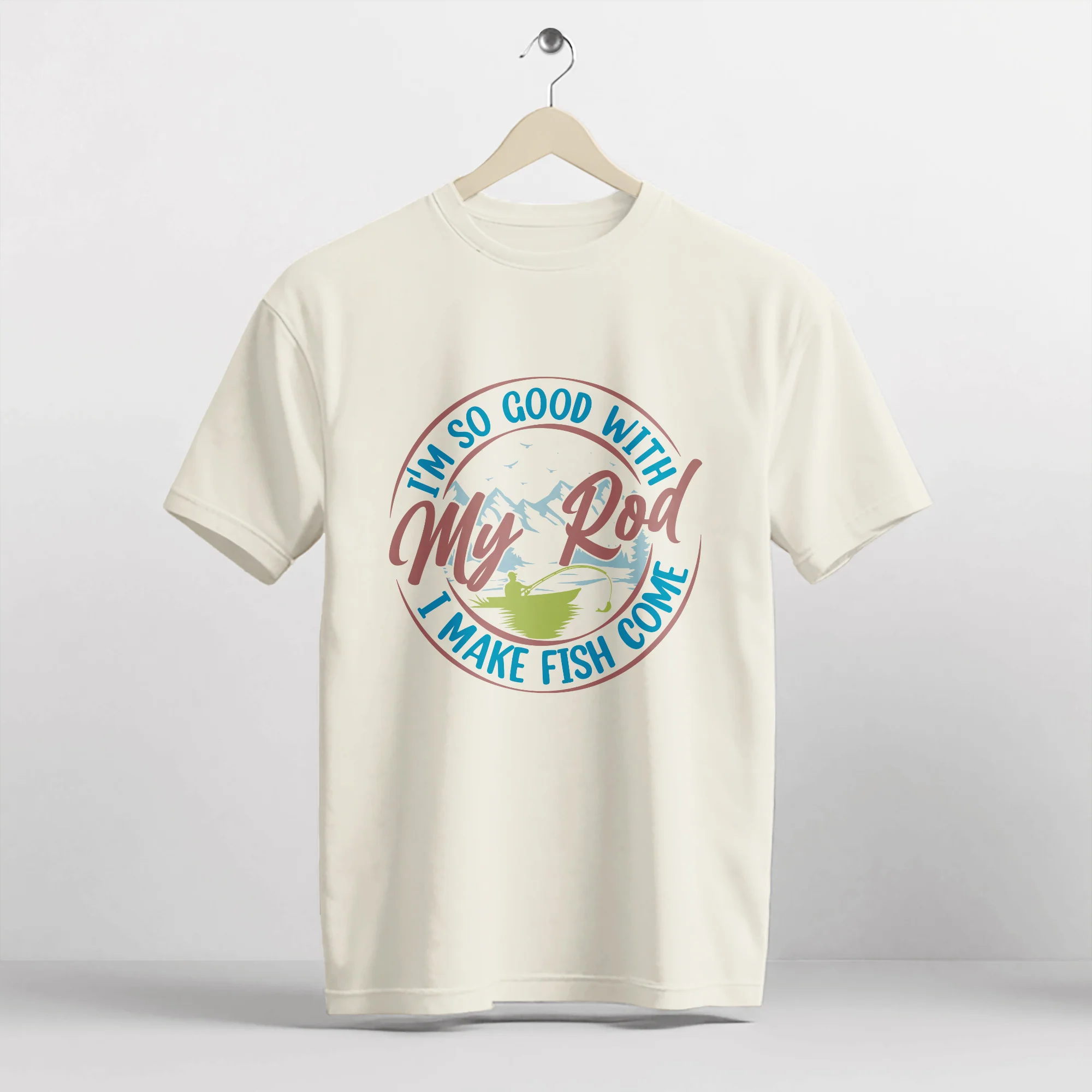 Funny Fishing Shirt �C I��m So Good With My Rod I Make Fish Come Tee �C Dirty Angler Humor Tee �C Natural �C Up To 5XL