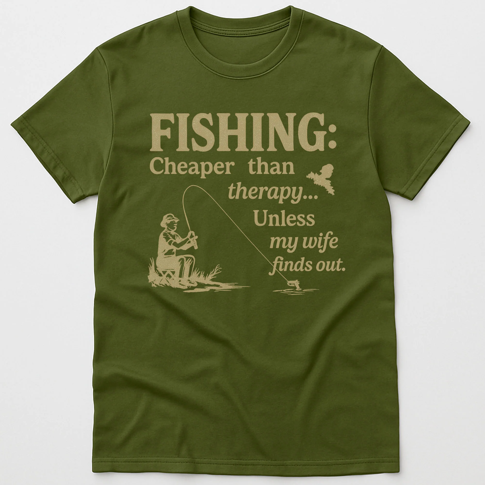 Fishing Cheaper Than Therapy T-Shirt �C Funny Fishing Shirts For Husbands- Soft Cotton Military Green - Up To 5XL