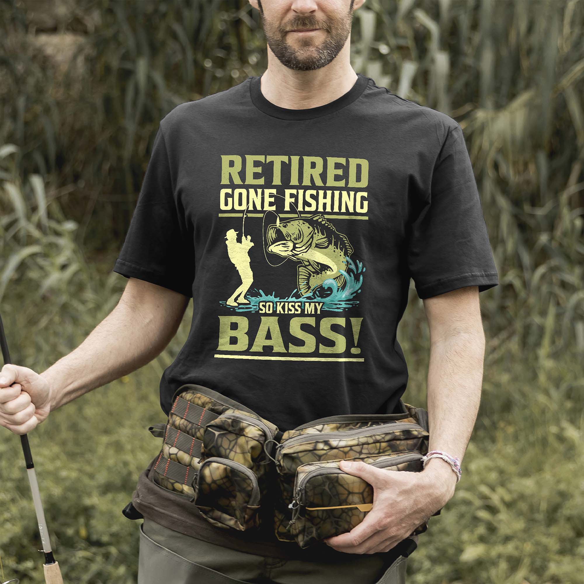 Funny Retirement Fishing Shirt �C Retired Gone Fishing So Kiss My Bass Tee �C Angler Humor Gift �C Black �C Up To 5XL