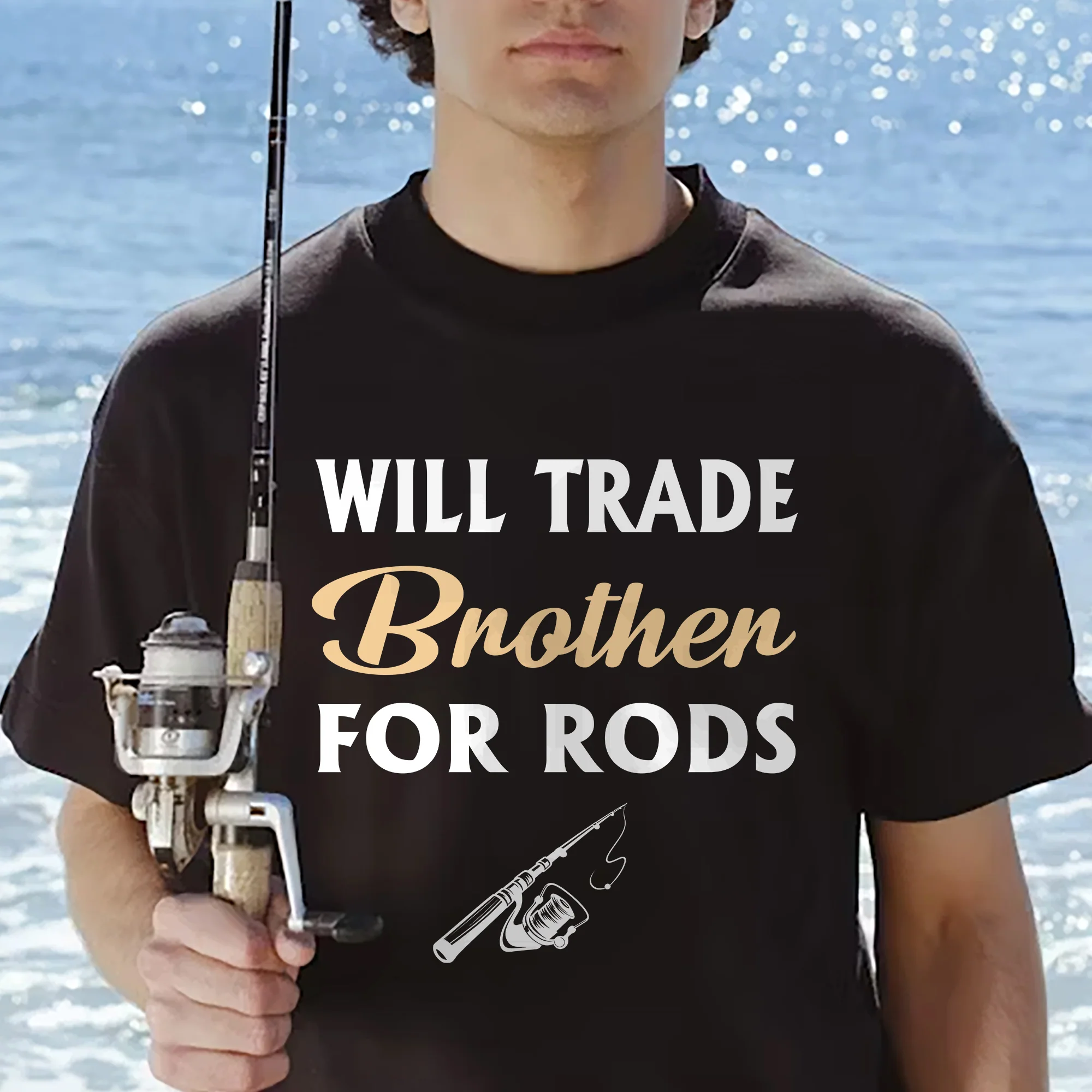 Funny Fishing Shirt �C Will Trade Brother For Rods Tee �C Fisherman Humor Graphic Shirt �C Black �C Up To 5XL