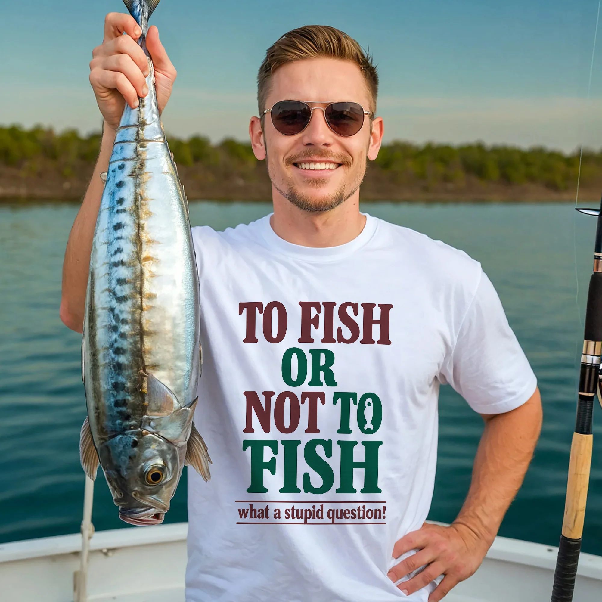 To Fish Or Not To Fish What A Stupid Question Shirt �C Funny Angler Tee �C Fisherman Humor Gift �C White �C Up To 5XL