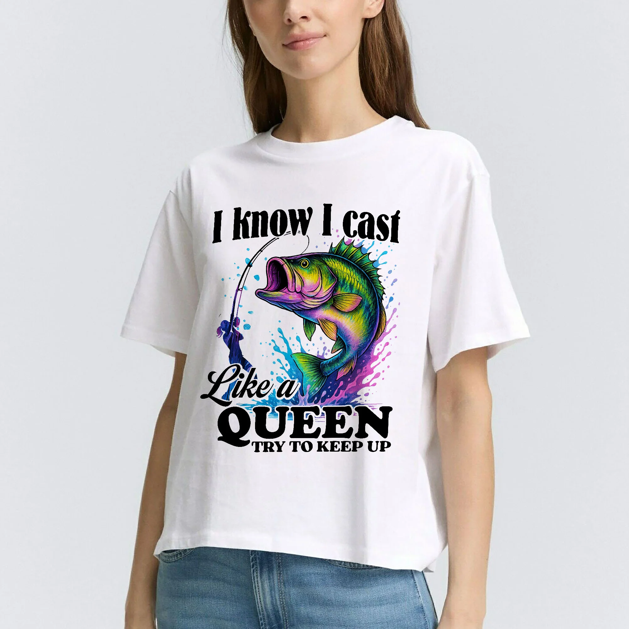 I Know I Cast Like A Queen Try To Keep Up Shirt �C Funny Women��s Fishing Tee �C Lady Angler Humor Gift �C White �C Up To 5XL