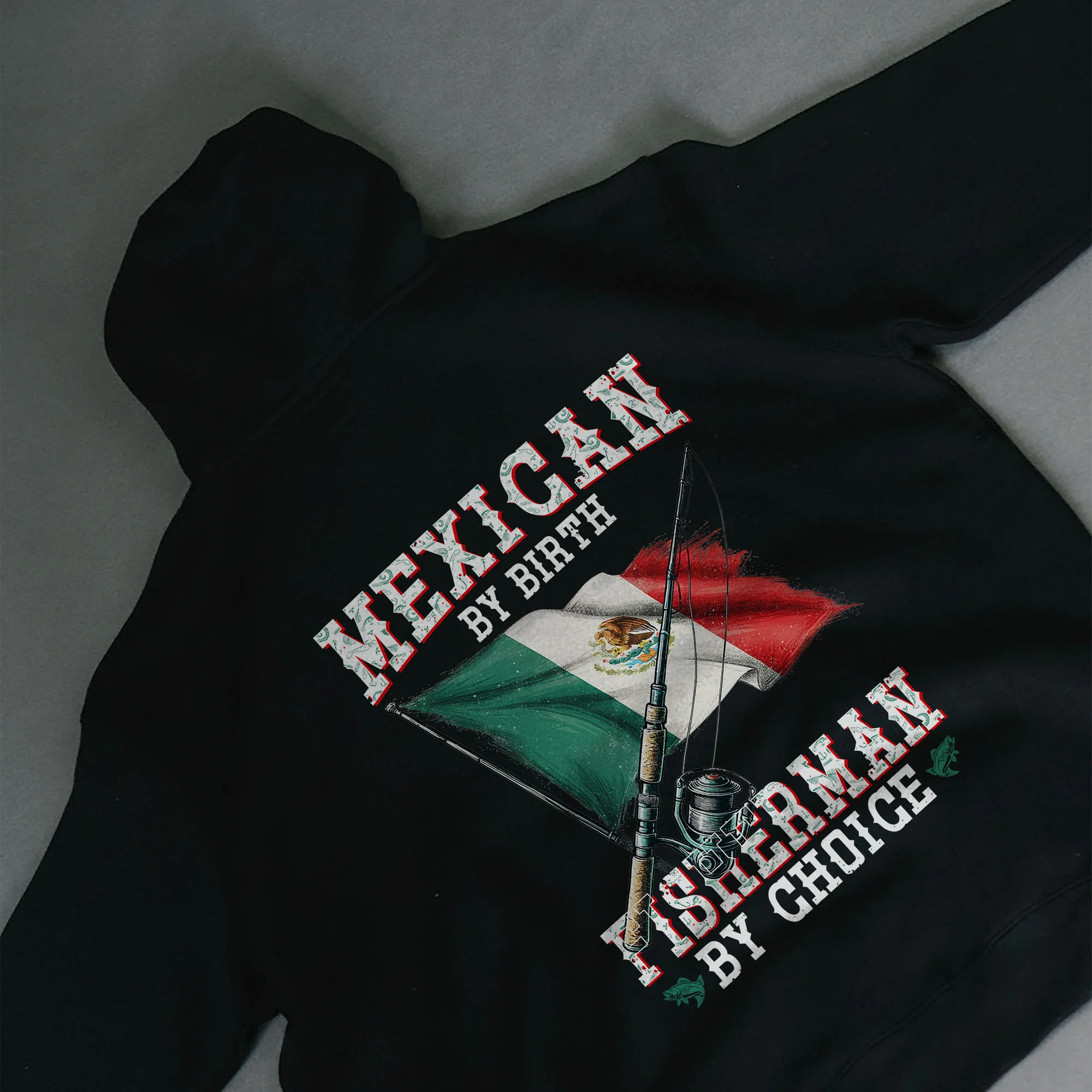 Mexican by Birth Fisherman by Choice Mexico Flag Pullover Hoodie